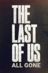 The Last Of Us : All Gone Movie Streaming Online