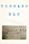 Tommaso Blu Movie Streaming Online