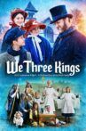 We Three Kings Movie Streaming Online