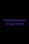 Writing And Casting To Catch A Thief Movie Streaming Online