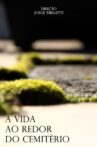 A Vida ao Redor do Cemitério Movie Streaming Online