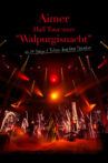 Aimer Hall Tour 2022 "Walpurgisnacht" Live at TOKYO GARDEN THEATER Movie Streaming Online