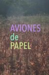 Aviones de papel Movie Streaming Online