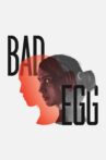Bad Egg Movie Streaming Online