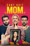 Can't Quit Mom Movie Streaming Online