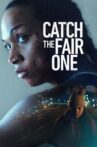 Catch the Fair One Movie Streaming Online