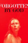 Forgotten by God Movie Streaming Online
