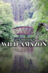 Germany's Wild Amazon Movie Streaming Online