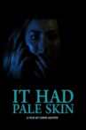 It Had Pale Skin Movie Streaming Online