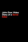 John Doe: Video Diary of a Serial Killer Movie Streaming Online
