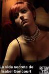 La Vida Secreta de Isabel Goncourt Movie Streaming Online