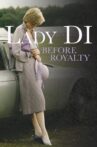 Lady Di: Before Royalty Movie Streaming Online