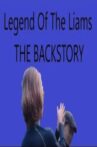 Legend Of The Liams: The Backstory Movie Streaming Online