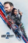 Lost Bullet 2 Movie Streaming Online