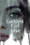 Luckiest Girl Alive Movie Streaming Online