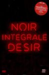 Noir Désir: Intégrale Movie Streaming Online