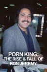 Porn King: The Rise & Fall of Ron Jeremy Movie Streaming Online