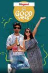 The Good Vibes Movie Streaming Online