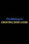 The Making of Creating Rem Lezar Movie Streaming Online