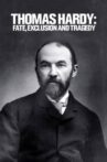 Thomas Hardy: Fate, Exclusion and Tragedy Movie Streaming Online