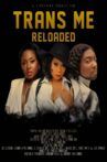 Trans-Me Reloaded Movie Streaming Online