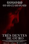 Três Dentes de Ouro Movie Streaming Online