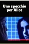 Uno specchio per Alice Movie Streaming Online
