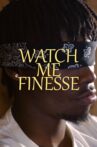 Watch Me Finesse Movie Streaming Online