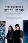You Promised Not to Be Sad Movie Streaming Online