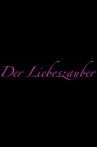 Der Liebeszauber Movie Streaming Online
