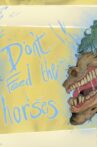 Don't Feed the Horses Movie Streaming Online