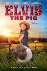 Elvis the Pig Movie Streaming Online