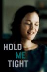 Hold Me Tight Movie Streaming Online