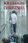 Killed on Christmas Movie Streaming Online