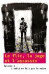 Le flic, la juge et l'assassin - Épisode 3 : L'habit ne fait pas le moine Movie Streaming Online