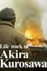 Life work of Akira Kurosawa Movie Streaming Online