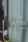 Lost In Blue  ละเลย เลย เลือนลาง Movie Streaming Online