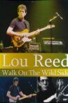 Lou Reed: Walk on the Wild Side Movie Streaming Online