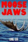 Moose Jaws Movie Streaming Online
