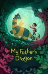 My Father's Dragon Movie Streaming Online
