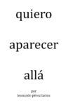 quiero aparecer allá Movie Streaming Online