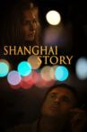 Shangai Story Movie Streaming Online