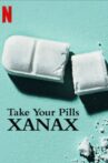 Take Your Pills: Xanax Movie Streaming Online