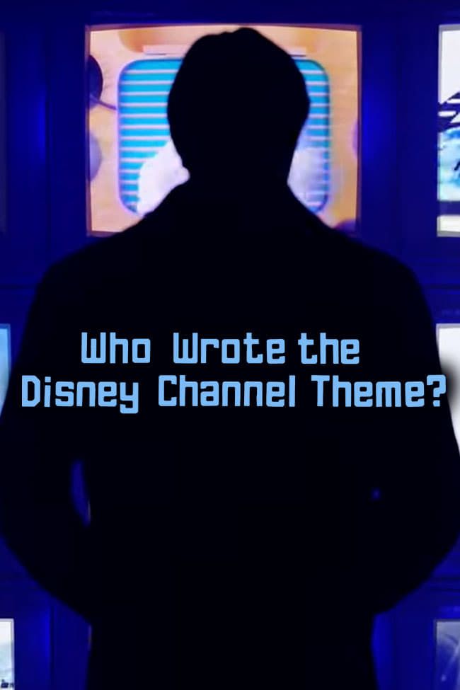 Who Wrote The Disney Channel Theme? Movie Streaming Online Watch