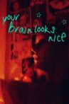 Your Brain Looks Nice Movie Streaming Online