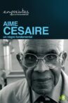 Aimé Césaire, un Nègre fondamental Movie Streaming Online