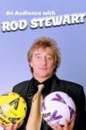 An Audience with Rod Stewart Movie Streaming Online