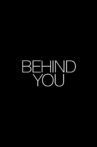 BEHIND YOU: The Short Film Movie Streaming Online