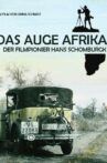 Das Auge Afrikas: Der Filmpionier Hans Schomburgk Movie Streaming Online