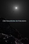 Destination astéroïdes Movie Streaming Online